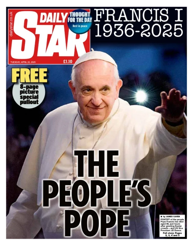 Daily Star Pope front page on 22 April 2025. Large picture of Pope Francis I, his date of birth and death, and headline "The People's Pope"
